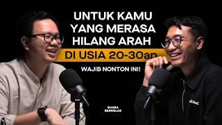 KEHILANGAN JATI DIRI Di Usia Muda? Gini Cara RESET DIRI Dari 0! | SUARA BERKELAS #26