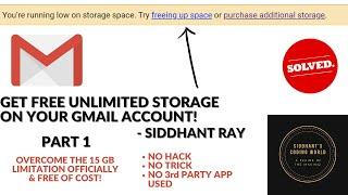 GMAIL 15 GB STORAGE FULL? GET UNLIMITED STORAGE *FREE* ON YOUR GMAIL ID! | SIDDHANT'S CODING WORLD