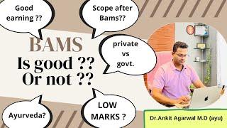 BAMS - Q N A , is it Good or Bad | Low marks college | Earning | scope ? Detail Answers |Must watch