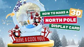 How To Make A 3D North Pole Display Card & Stand - Tutorial by Sam Calcott from Made To Surprise