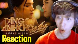 HƯƠNG GIANG - TẶNG ANH CHO CÔ ẤY (#TACCA​) (#ADODDA4​) MV | ViruSs Reaction