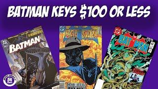 Batman Key Issues $100 Or Less To Invest In