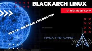 HACKING WITH BLACKARCH LINUX - YOU SHOULD TRY THIS DISTRO NOW