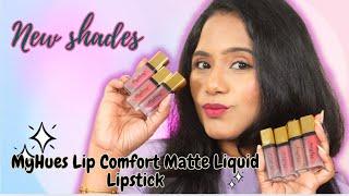 All New shades | MyHues Lip Comfort Matte Liquid lipstick 