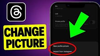 How To Change Profile Picture on Threads App - 2025