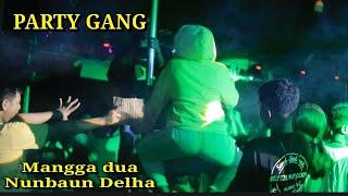 Party Gang Mangga Dua Kupang !! Party Nunbaun Delha 2023