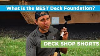 What is the BEST Deck Foundation for your Deck? // Deck Shop Shorts