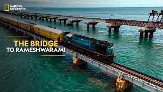 The Bridge to Rameshwaram! | It Happens Only in India | National Geographic
