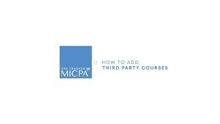 How to Add Third Party Courses - MICPA CPE Tracker