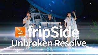 fripSide「Unbroken Resolve」 MV（YouTube edit)