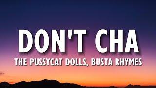 The Pussycat Dolls - Don't Cha (Lyrics) ft. Busta Rhymes