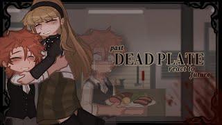 ꒰꒱ `` past DEAD PLATE react to future ⋆ 1/1  ﾐ