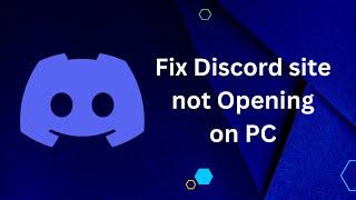 How to Fix Discord Site Not Opening Not Working on Laptop PC | Discord Not Responding problem