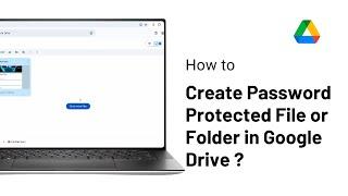 How You Can Create Password Protected File or Folder in Google Drive