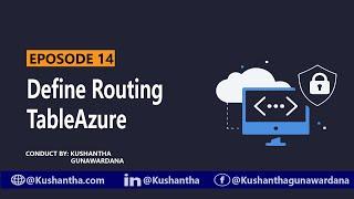 Define Routing Table Azure | EPOSODE 14