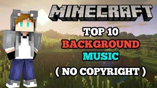 TOP 10 MINECRAFT BACKGROUND MUSIC NO COPYRIGHT DOWNLOAD