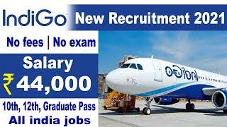 Airport job vacancy 2021 | Indigo airlines recruitment 2021 | Private company job | Private jobs