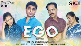 Ego | Your Stories EP-28 | SKJ Talks | Malayalam Short Film | Relationship