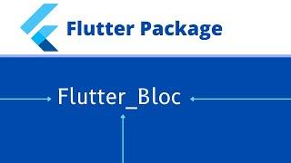 Flutter BloC Tutorial | Flutter Package