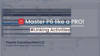 Primavera P6 Tips and Tricks | Linking Activities