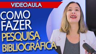 COMO FAZER UMA PESQUISA BIBLIOGRÁFICA