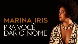 Marina Iris - Pra você dar o nome (Tó Brandileone)