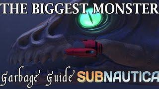 Garbage Guide To Subnautica - The Biggest Monster