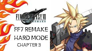 FINAL FANTASY VII REMAKE HARD MODE CHAPTER 3