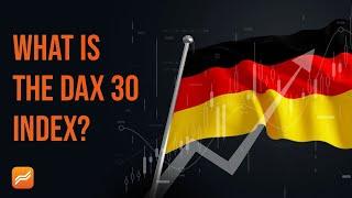 What is the DAX 30 Index? How to Trade the German DAX for Beginners