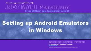 .NET MAUI 00F - Setting up the Android Emulators in Windows