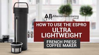 How To Use the Espro Ultra Lightweight French Press Coffee Maker