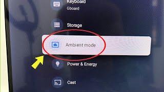Ambient mode Setting in Google Tv / Android Tv