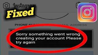 Fix Instagram Sorry Something Went Wrong Creating Your Account Problem Solved 2023