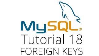 MySQL tutorial 18 - Foreign Keys