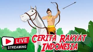 CERITA RAKYAT INDONESIA Non Stop  | Live Stream  Dongeng Kita