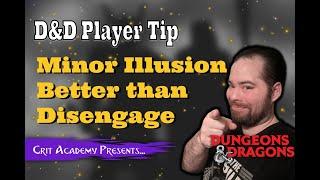 D&D Player Tip | Minor Illusion - Better than Disengage | Crit Academy