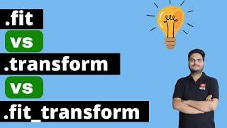 fit vs transform vs fit_transform | fit vs fit_transform | fit and fit_transofrm in sklearn