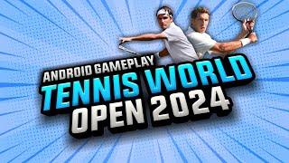 TENNIS WORLD OPEN 2024.... | ANRDOID GAMEPLAY | #1