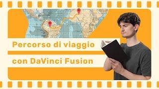 Creare una mappa di viaggio animata con DaVinci Resolve Fusion