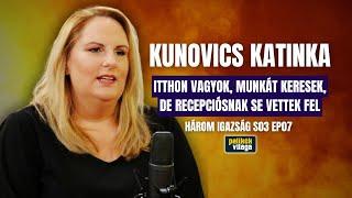 KUNOVICS KATINKA: MUNKÁT KERESEK, DE RECEPCIÓSNAK SE VESZNEK FEL / Három igazság / Palikék Világa