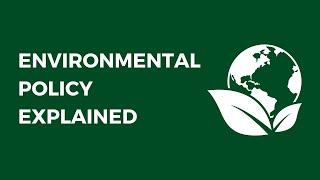 Environmental Policy Explained