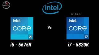 i5-5675R vs i7-5820K 5th gen Desktop Processor l intel core i5 vs i7 -5th Generation Spec Comparison