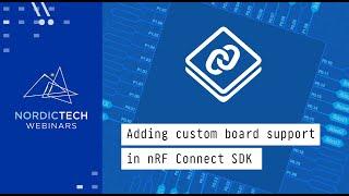 Adding Custom Board Support in nRF Connect SDK