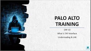 #1 #PaloAltoFirewalltraining | Training Day 10 | What is TAP Interaface | Tutorial | 2024