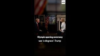 Olympic opening ceremony was ‘a disgrace’: Trump