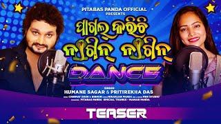 Pagal Karichi Nagin Nagin | TEASER | Coming Soon | Humane Sagar | Pritirekha Das