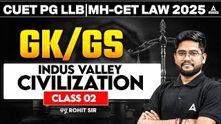 CUET PG LLB | MH-CET LAW 2025 | GK/GS | Indus Valley Civilization | Class - 02 By Rohit Sir