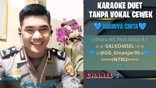 BIRUNYA CINTA - KARAOKE DUET TANPA VOKAL CEWEK || KARAOKE SMULE