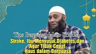 TIPS BERPUASA DALAM KONDISI STROKE_DIABETES_IBU MENYUSUI DAN TIDAK CEPAT HAUS  dr.Zaidul Akbar