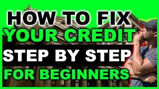 How to Fix My Credit in 2024 | Step by Step FREE | For Beginners & Experienced 